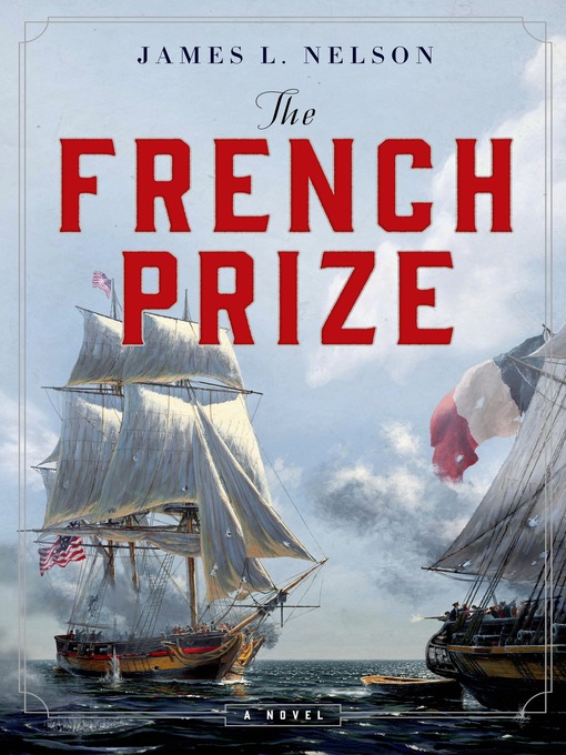 Title details for The French Prize by James L. Nelson - Available